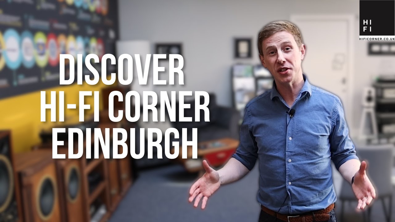 Discover Hi-Fi Corner Edinburgh - Shop Tour!