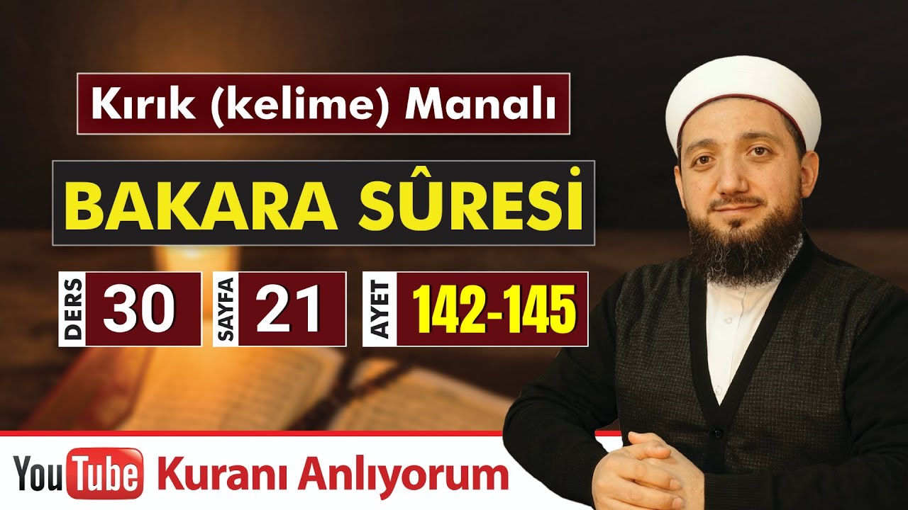 (30) Kırık Manalı BAKARA SÛRESİ 142-145 | Kuranı Anlıyorum