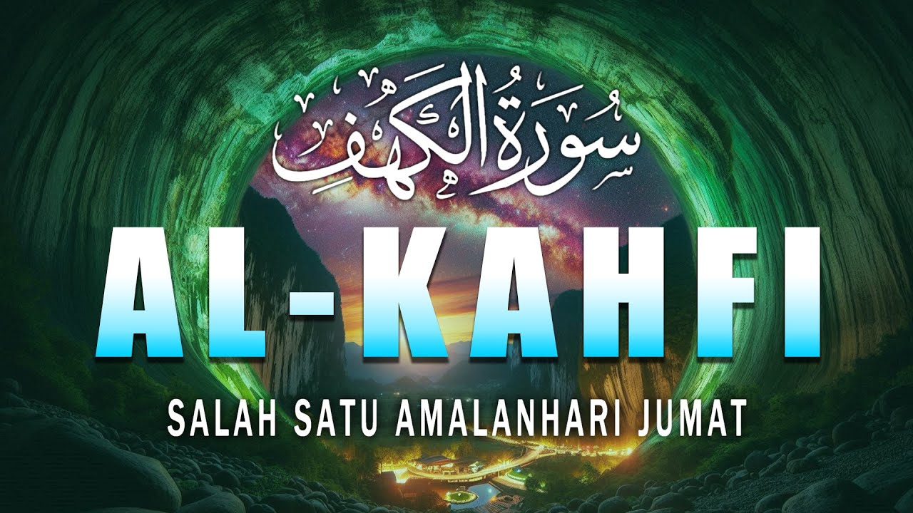 SALAH SATU AMALANHARI JUMAT | SURAH AL-KAHFI سورة الكهف