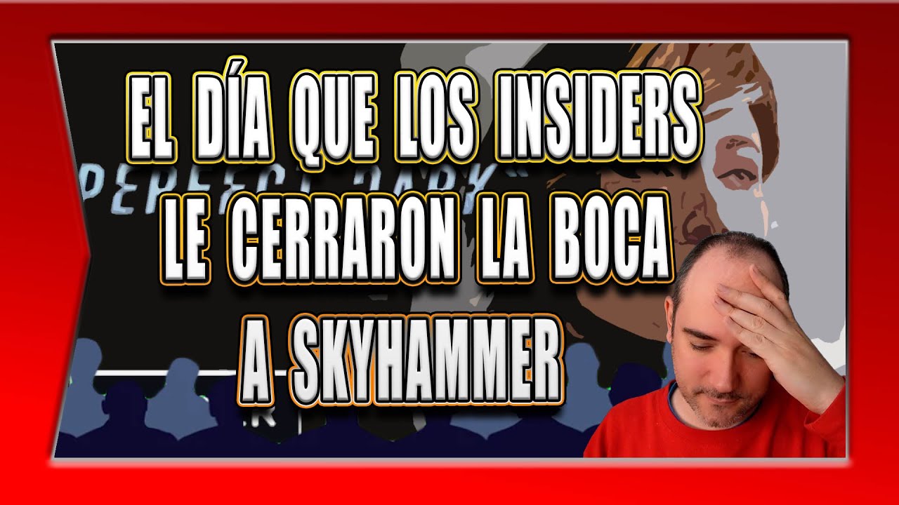 EL DIA QUE LOS INSIDERS LE CERRARON LA BOCA A SKYHAMMER