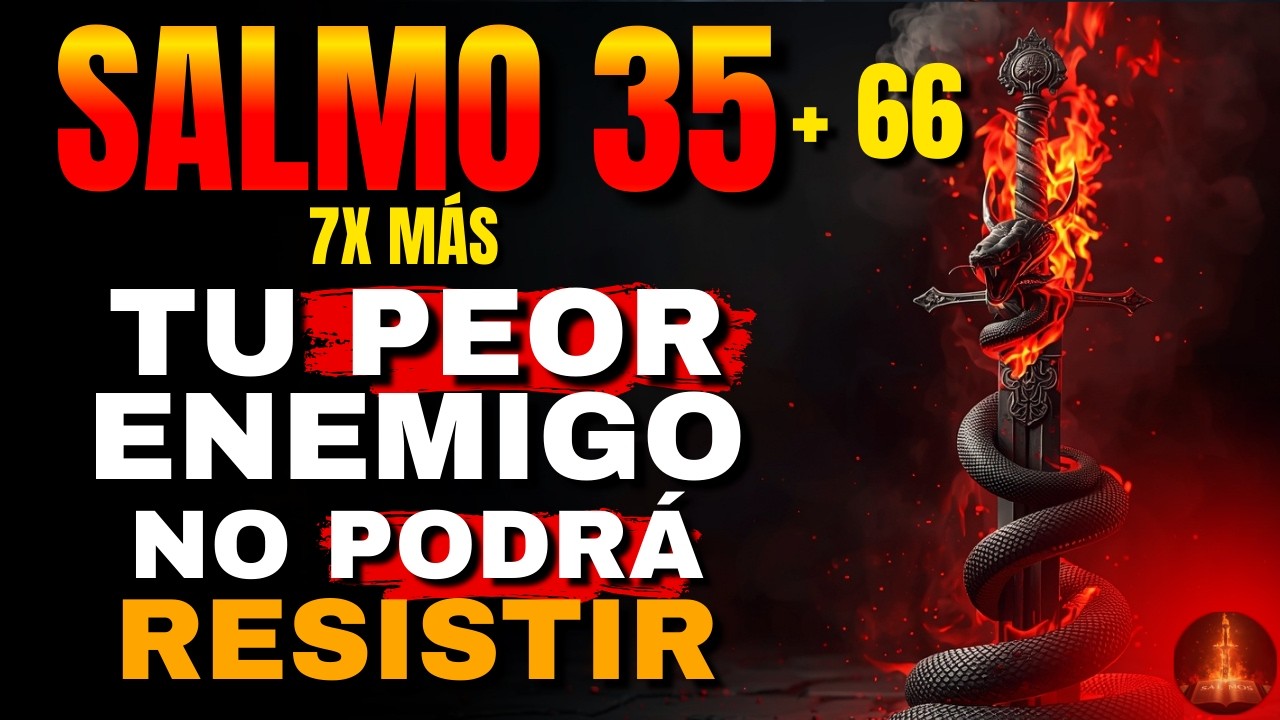 🔥 Salmo 35 Y 66 7 Veces — Dios Rompe Brujería Y Ordena Que Lo Robado Sea Devuelto