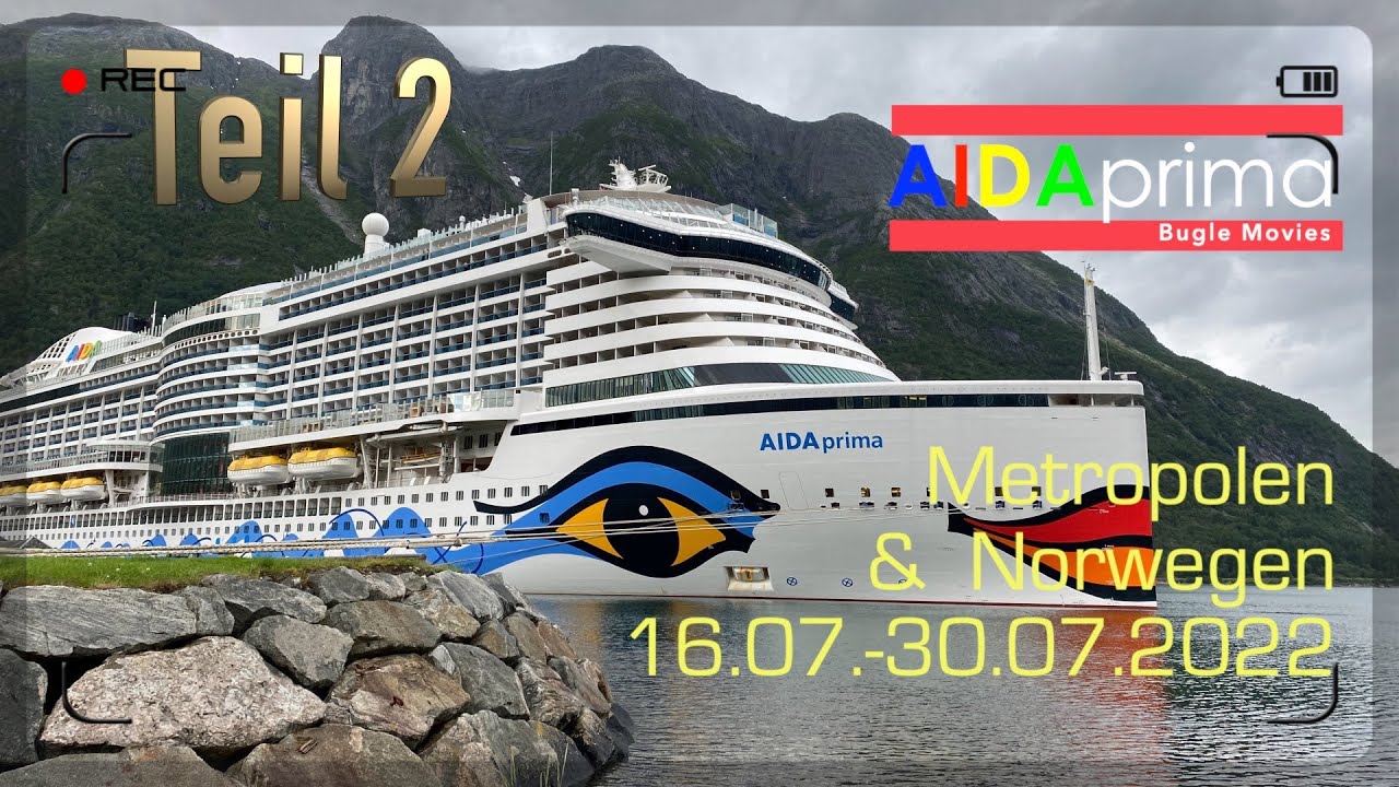 😃😃😃 AIDAprima Metropolen & Norwegen im Juli 2022 😃😃😃  HD  Teil 2