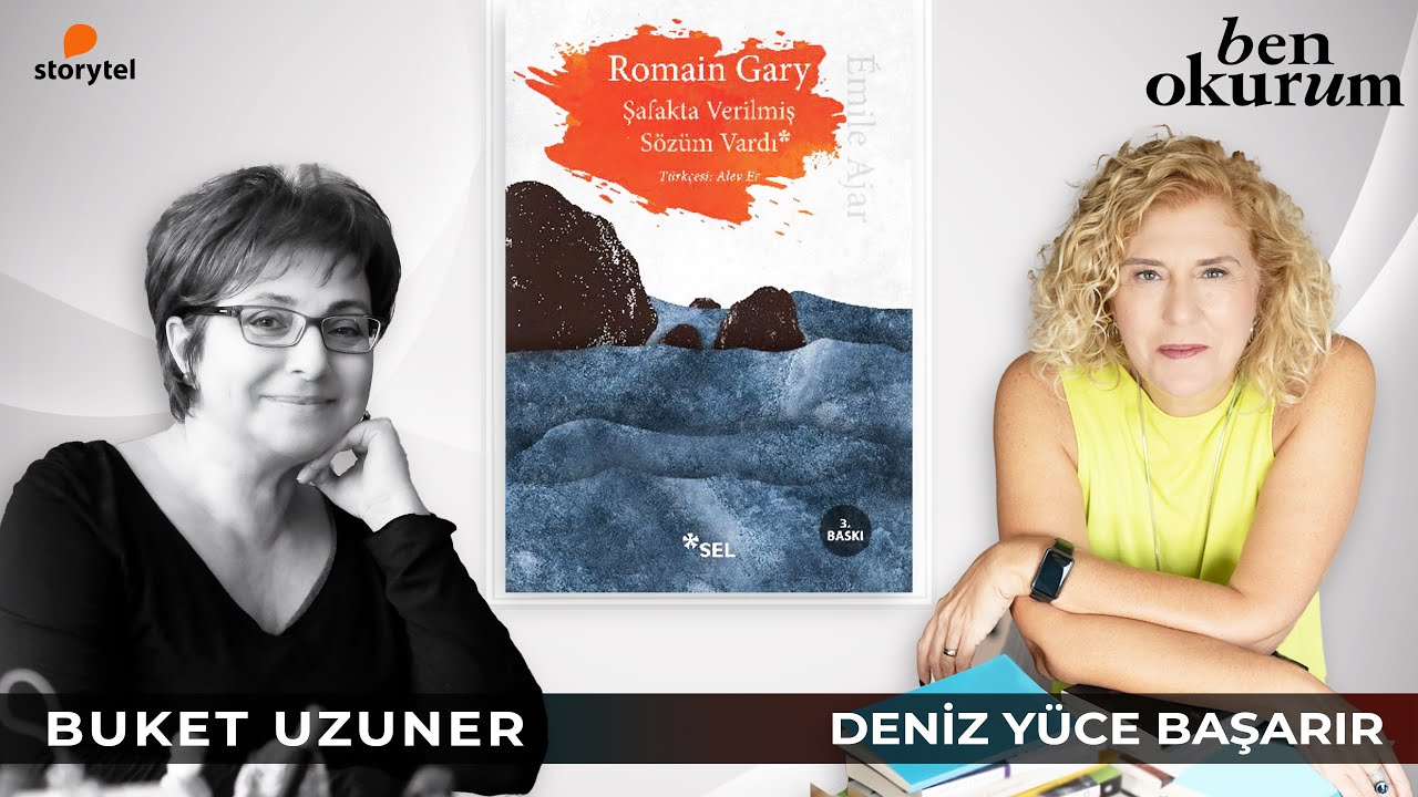 Şafakta Verilmiş S&ouml;z&uuml;m Vardı - Romain Gary // konuk Buket Uzuner // Deniz Y&uuml;ce Başarır // Ben Okurum