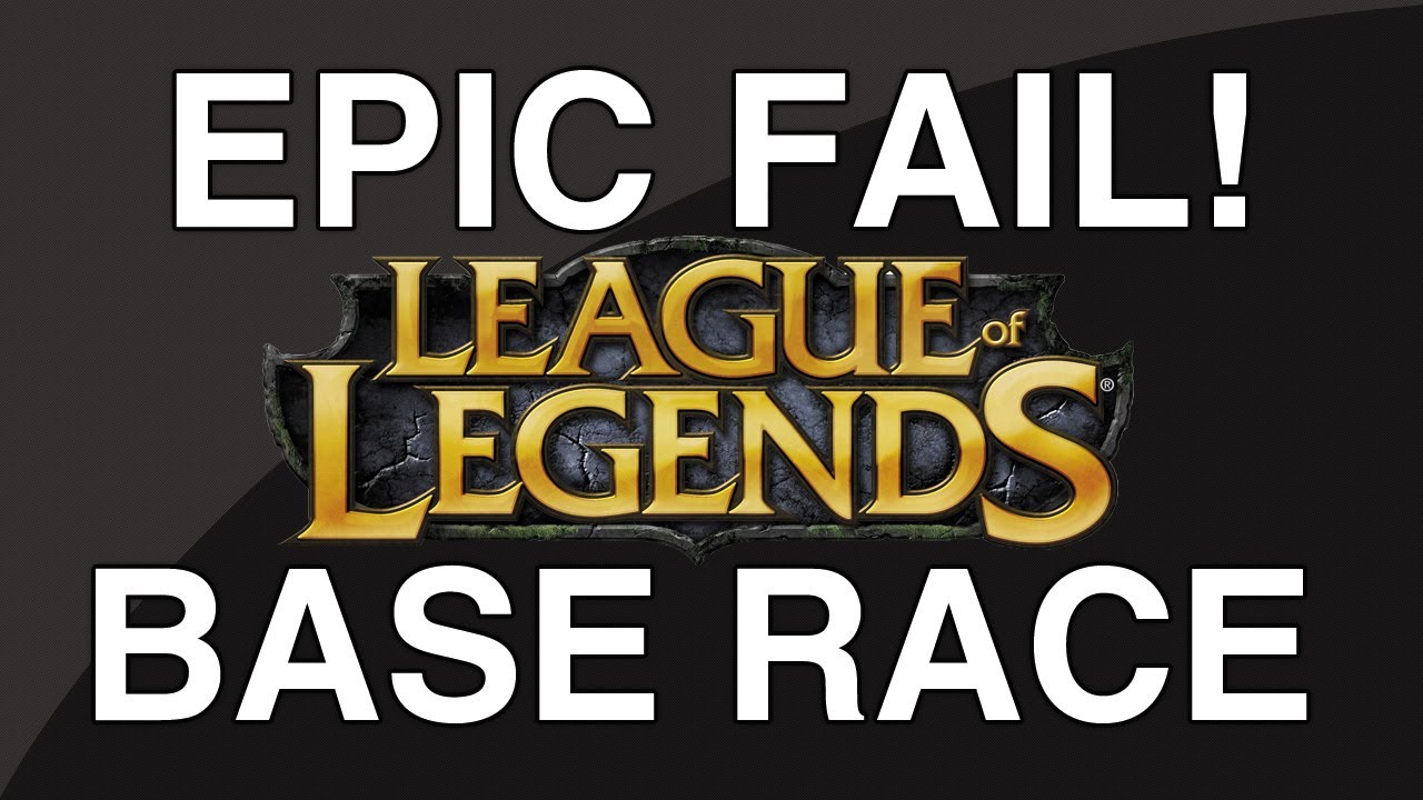 LoL | Biggest Fail EU | Epic Base Race