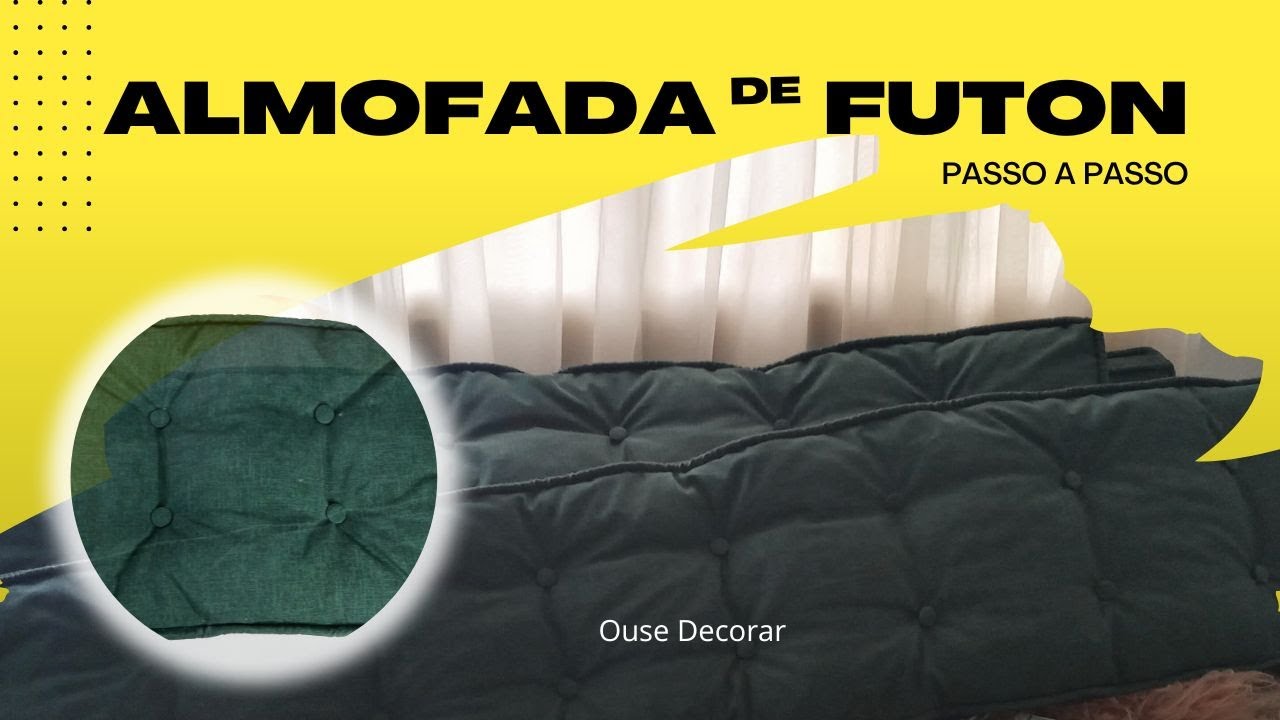 Almofada Futon como fazer - passo a passo - o video mais completo que você vai ver hoje