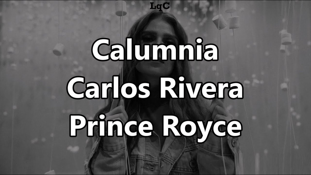 Calumnia (Letra/Lyrics) Carlos Rivera ft Prince Royce / Tú me conoces, sabes que muero contigo