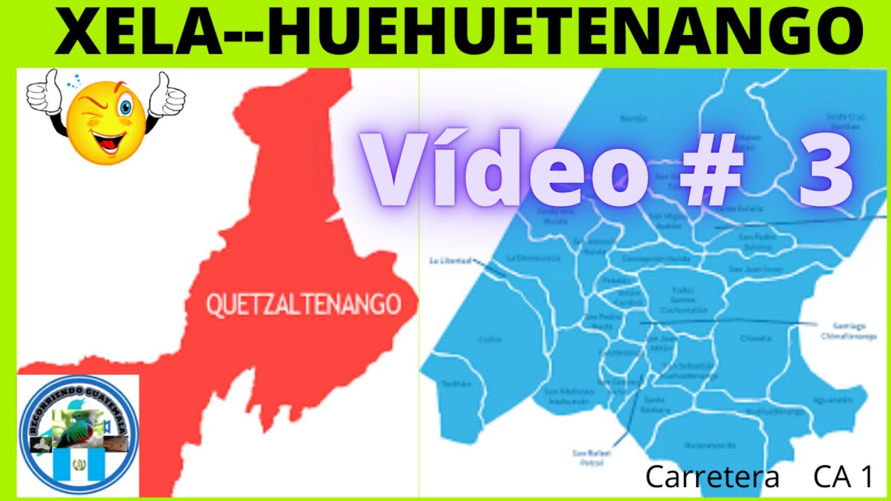 Quetzaltenango--Huehuetenango (vídeo #  3) carretera CA 1