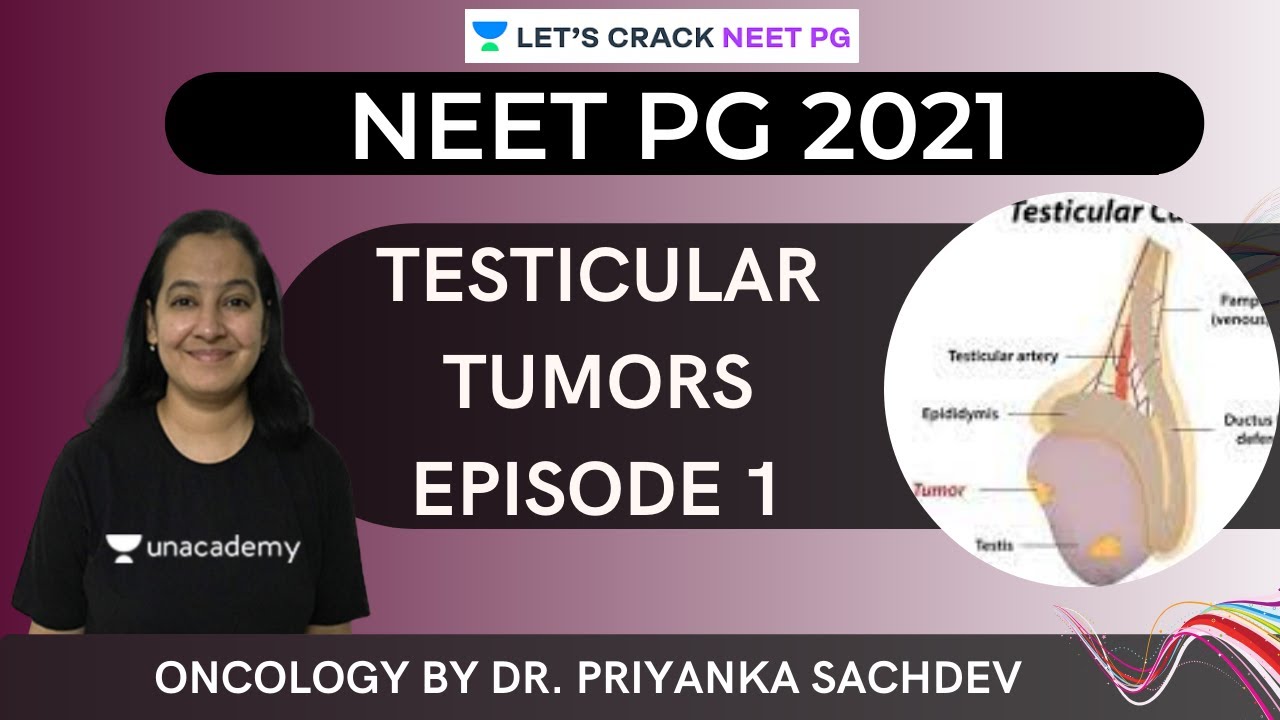 Testicular tumors Episode 1  | Oncology | NEET PG | Let's Crack NEET PG | Dr.Priyanka