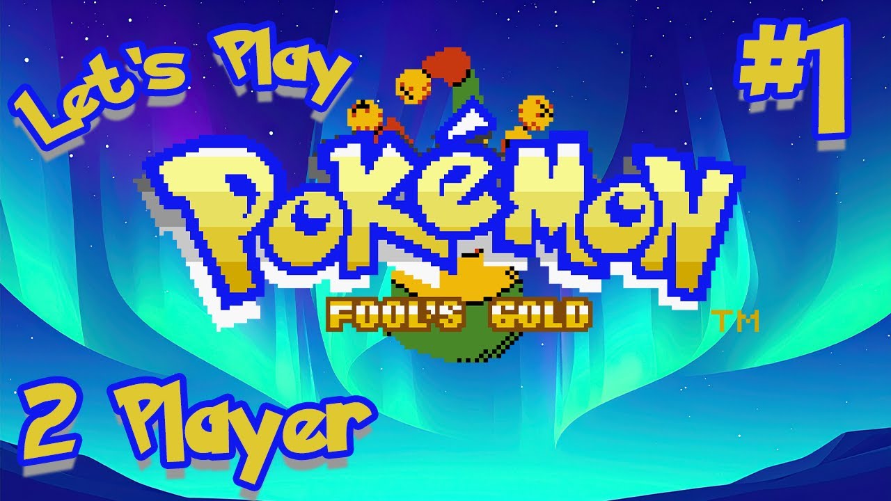 Давайте сыграем в гонку для 2 игроков «Pokemon Fool's Gold» [Часть 1]