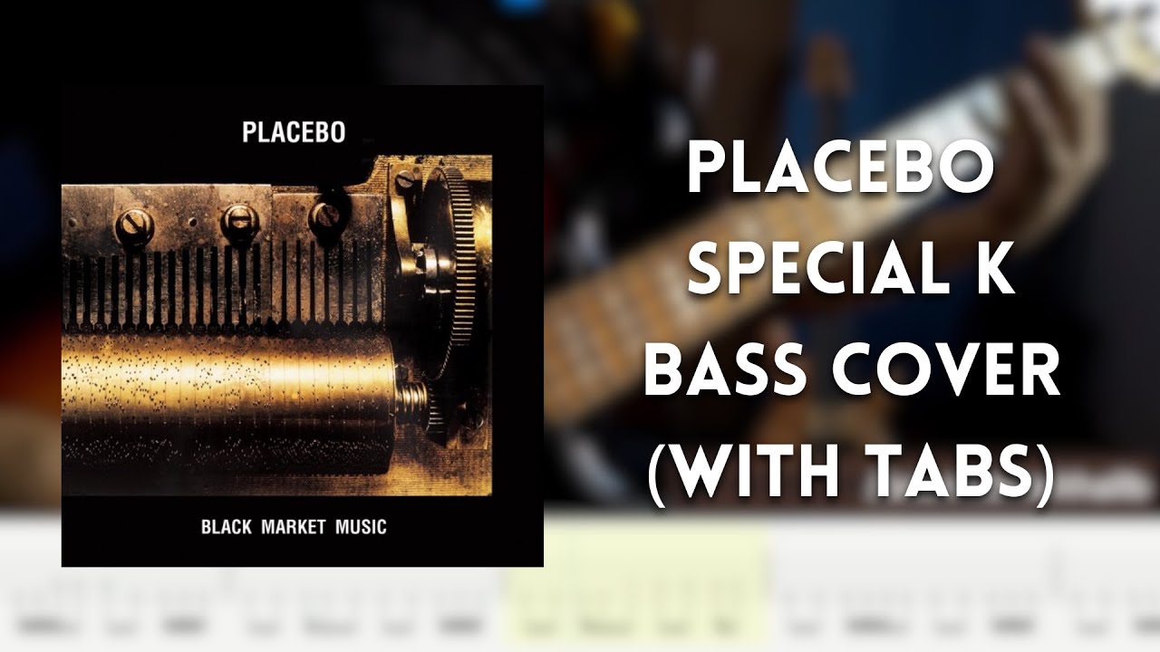 Placebo - Special K bass cover (with tabs)