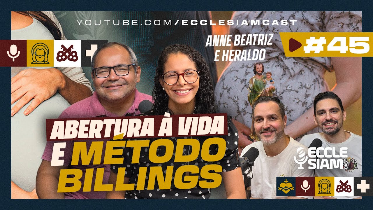 ABERTURA À VIDA E MÉTODO BILLINGS | ANNE BEATRIZ  E HERALDO #ECCLESIAMCAST