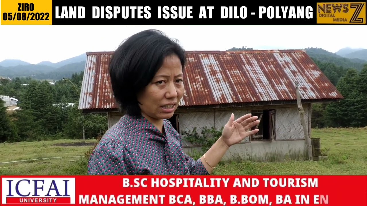 Land disputes issues at DILO-POLYANG, Ziro Lower Subansiri District (A.P).