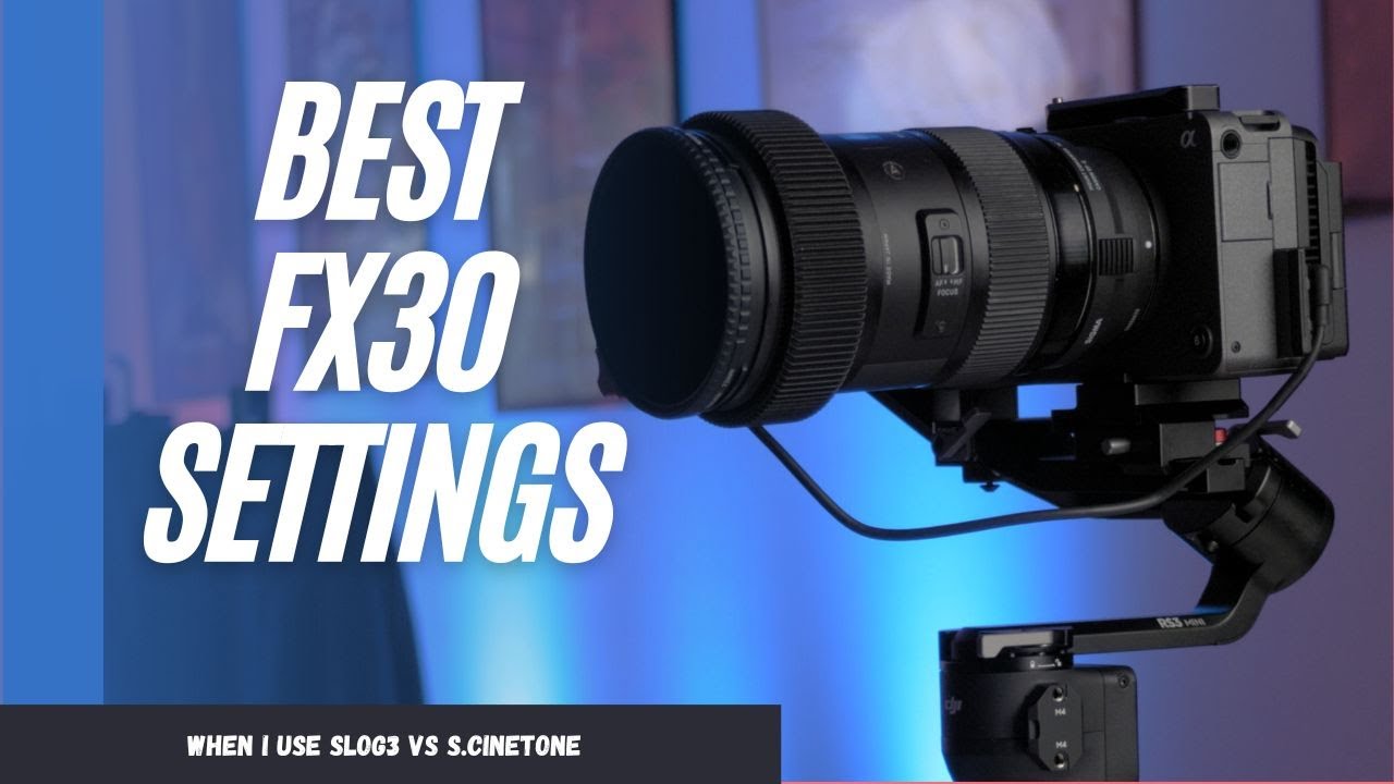 Как добиться наилучшего качества изображения на Sony FX30 | a6700