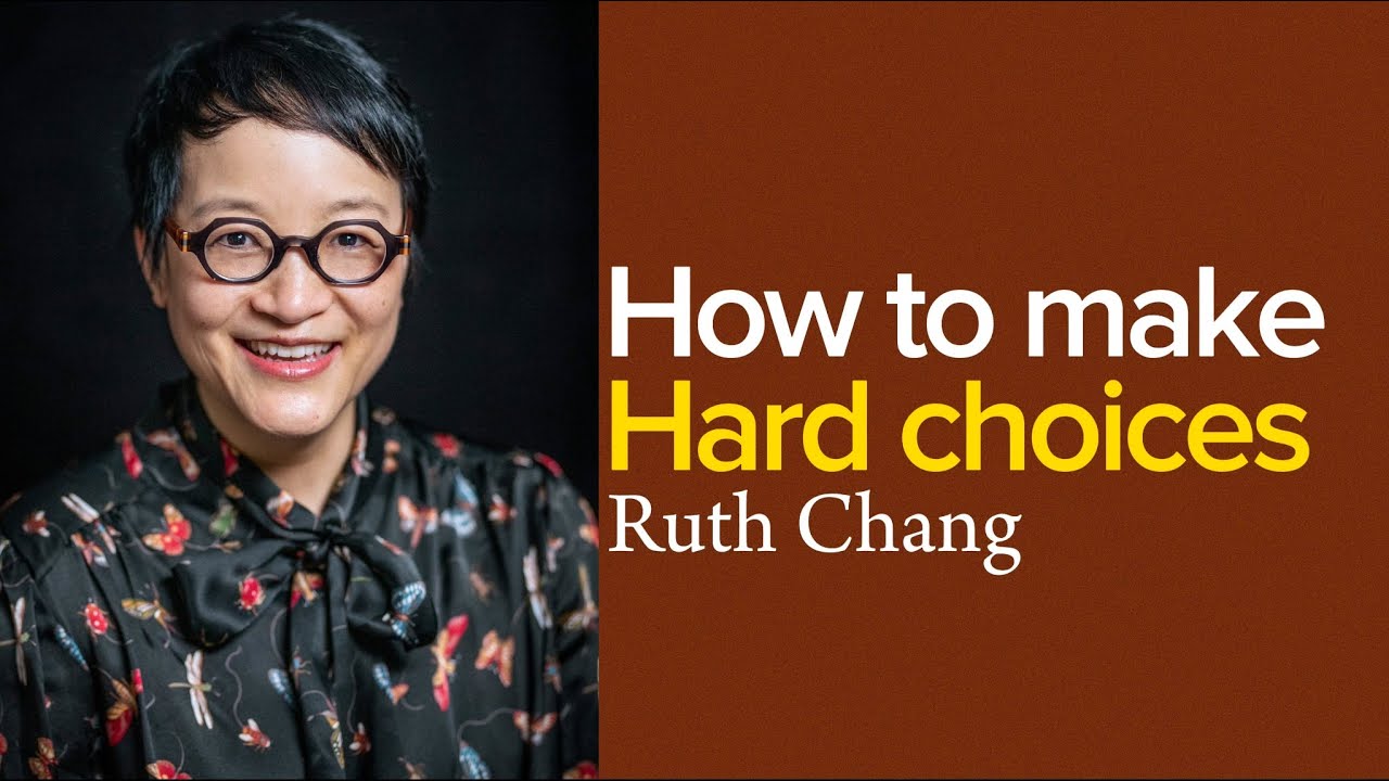 Taking hard decisions in life ~ Ruth chang