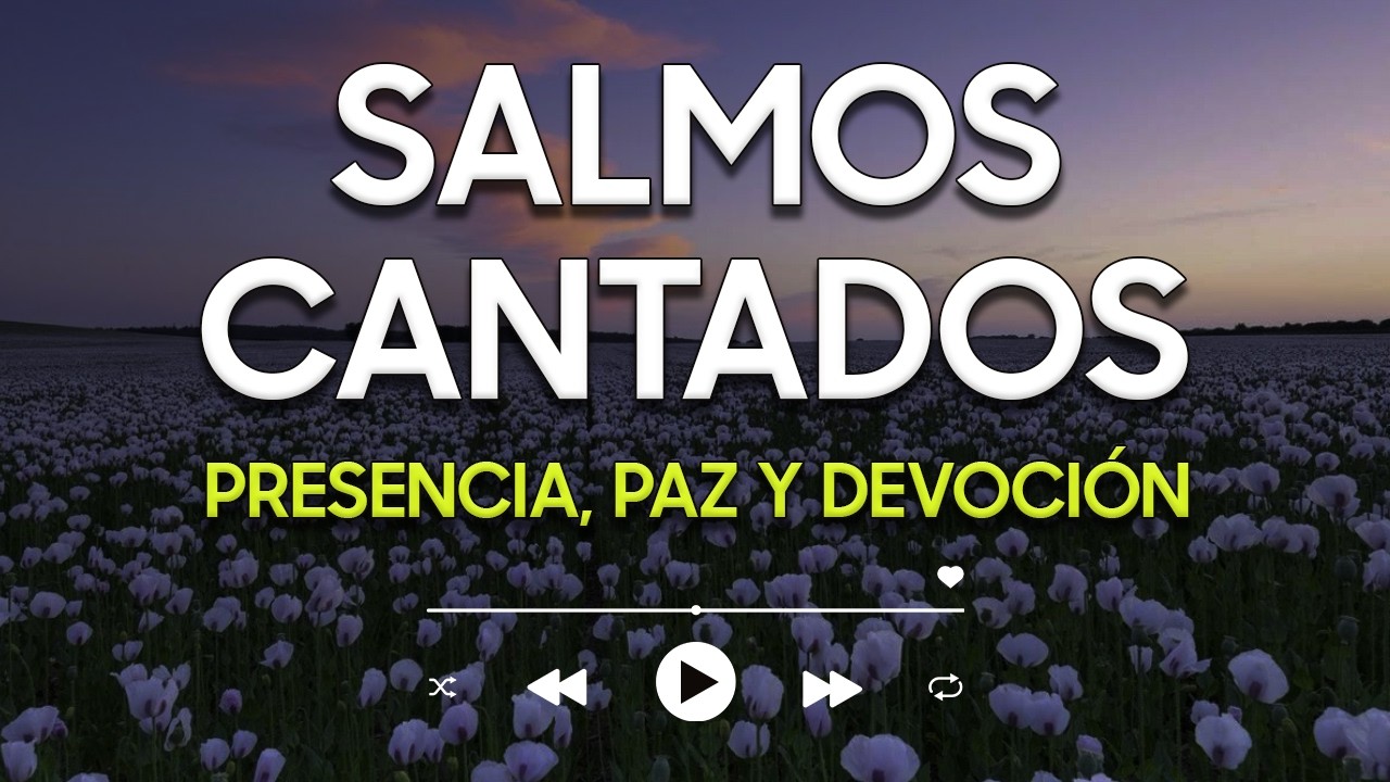 SALMOS CANTADOS 🙏 | Para ADORAR a DIOS en INTIMIDAD 🌿 | Presencia, Paz y Devoción