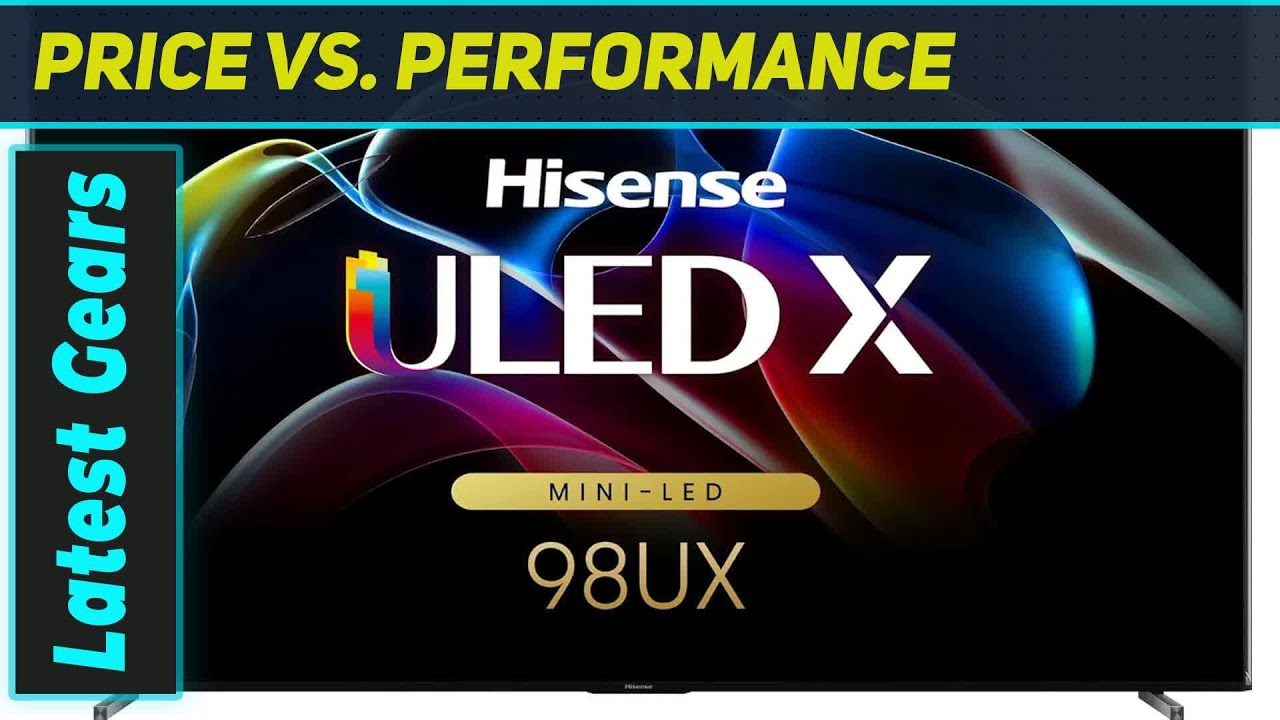 Hisense 98UX 2024: Is This the Best 98-Inch TV You Can Buy?