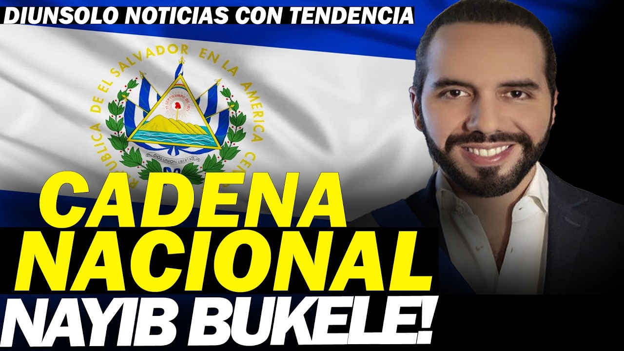EN VIVO CADENA NACIONAL NAYIB BUKELE #ELSALVADOR EN DIRECTO HD
