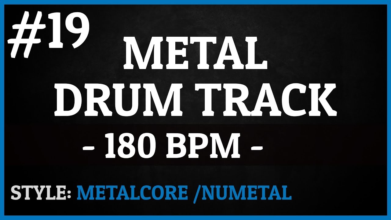 Metal Drum Track - #19 - Metalcore / Numetal Style - 180 BPM [HQ]