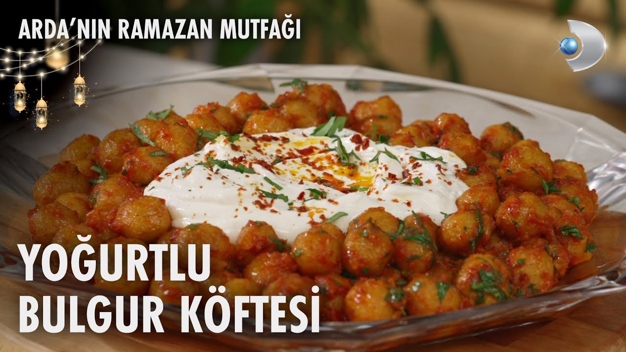 Yoğurtlu Bulgur Köftesi | Arda'nın Ramazan Mutfağı | 04.03.2025