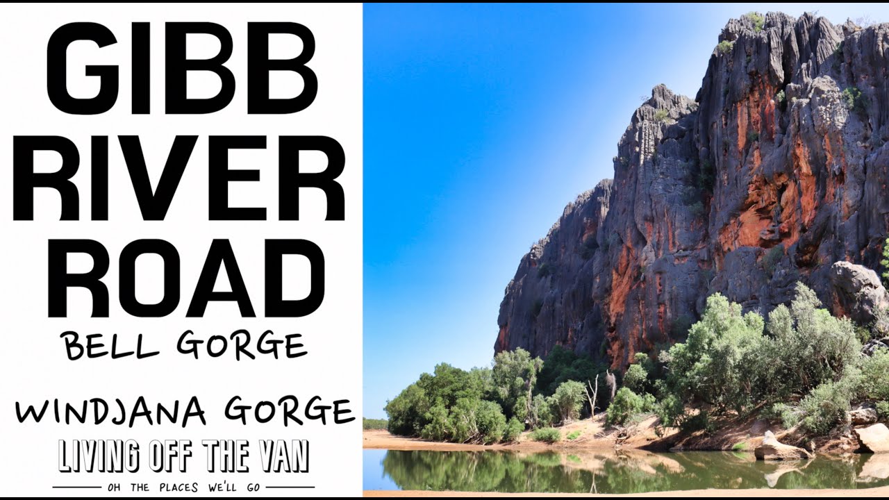 WE DID THE GIBB RIVER ROAD- BELL GORGE- WINDJANA GORGE- 052- LIVING OFF THE VAN @LivingOffTheVan