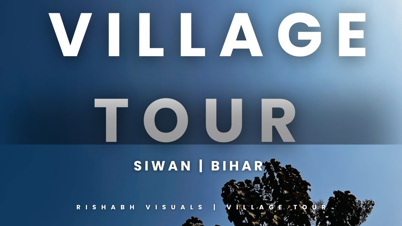 GAO ka Vlog | Gaaw ka Vlog | Village’s Tour | Village’s Vlog - Siwan