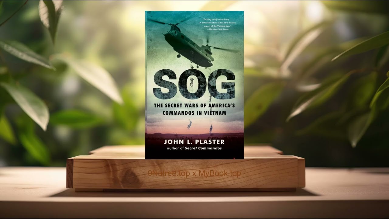 [Review] SOG: The Secret Wars of America's Commandos in Vietnam (John L. Plaster) Summarized