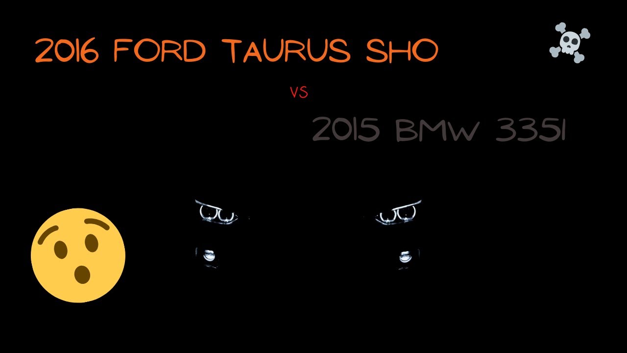 2016 Taurus SHO vs 2015 BMW 335i (Roll Race)