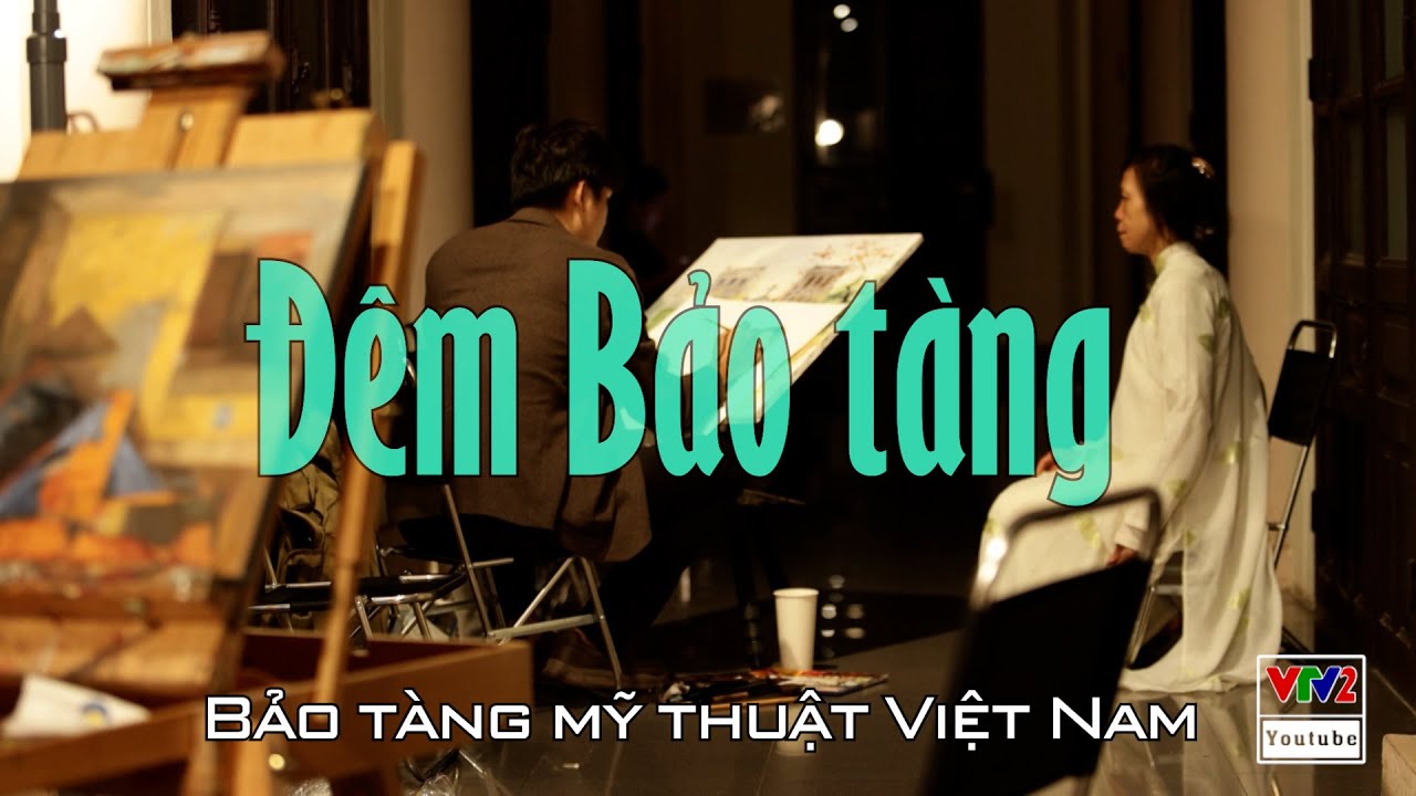 Đêm bảo tàng - Tour đêm đầu tiên của bảo tàng tại Việt Nam|VTV2