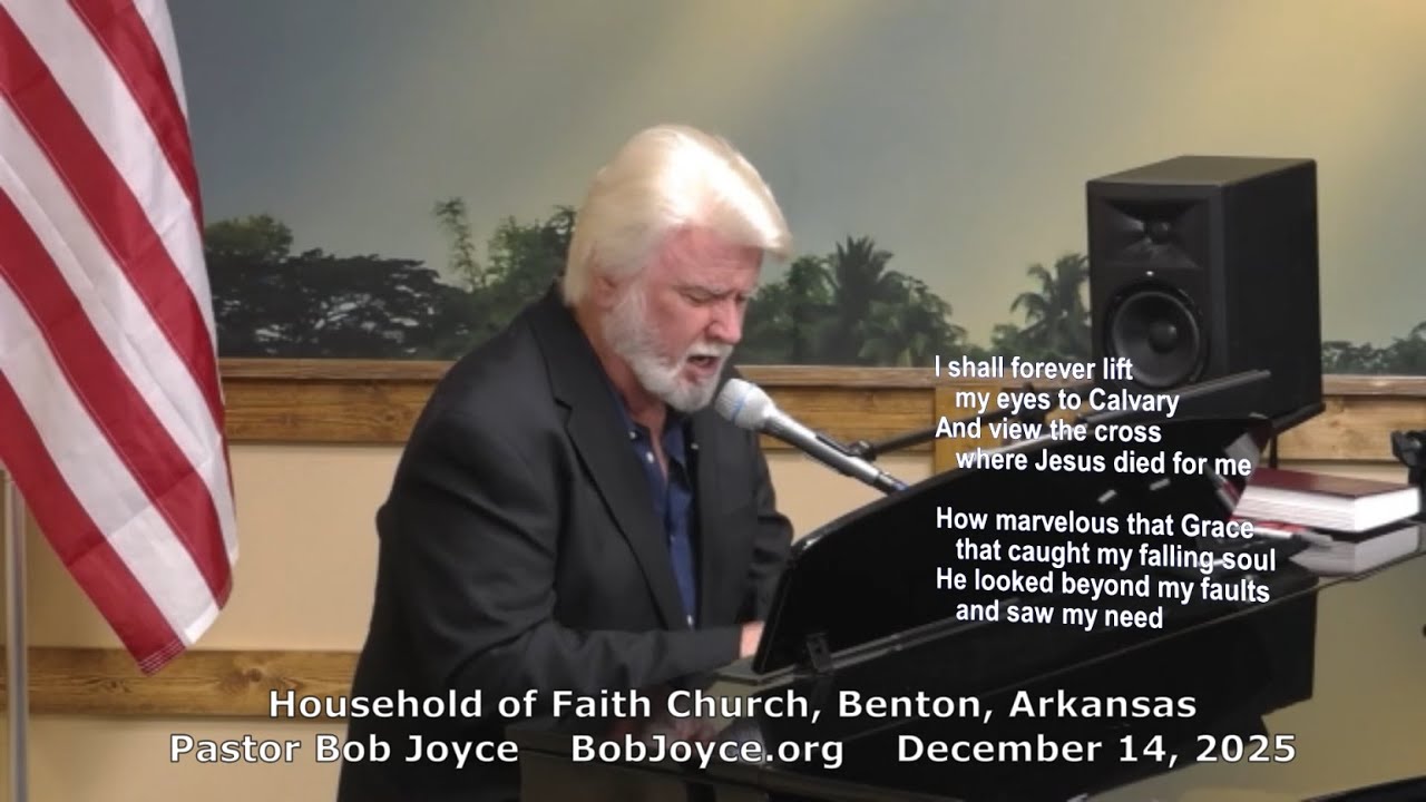 Pastor Bob Joyce - Music Service (December 14, 2025) Household of Faith Church, Benton, Arkansas, US