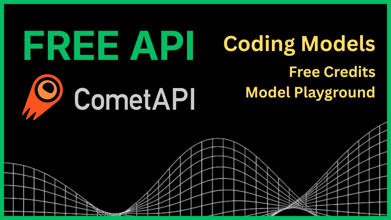 Бесплатный API LLM для программирования | Настройка ИИ на CometAPI