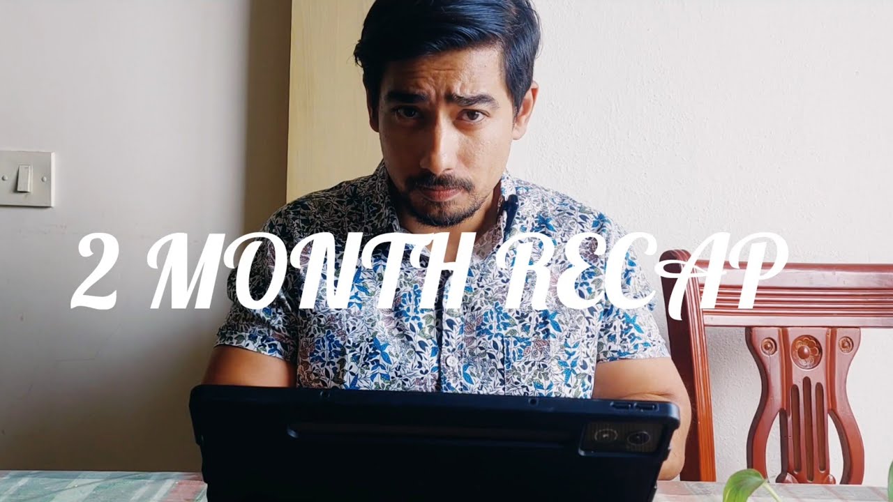 A 2 MONTH RECAP