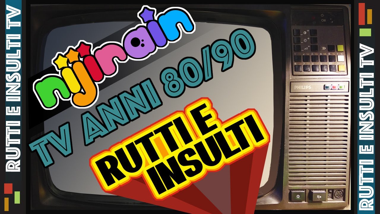 RUTTI e INSULTI - Tv anni 80/90 by Nijirain
