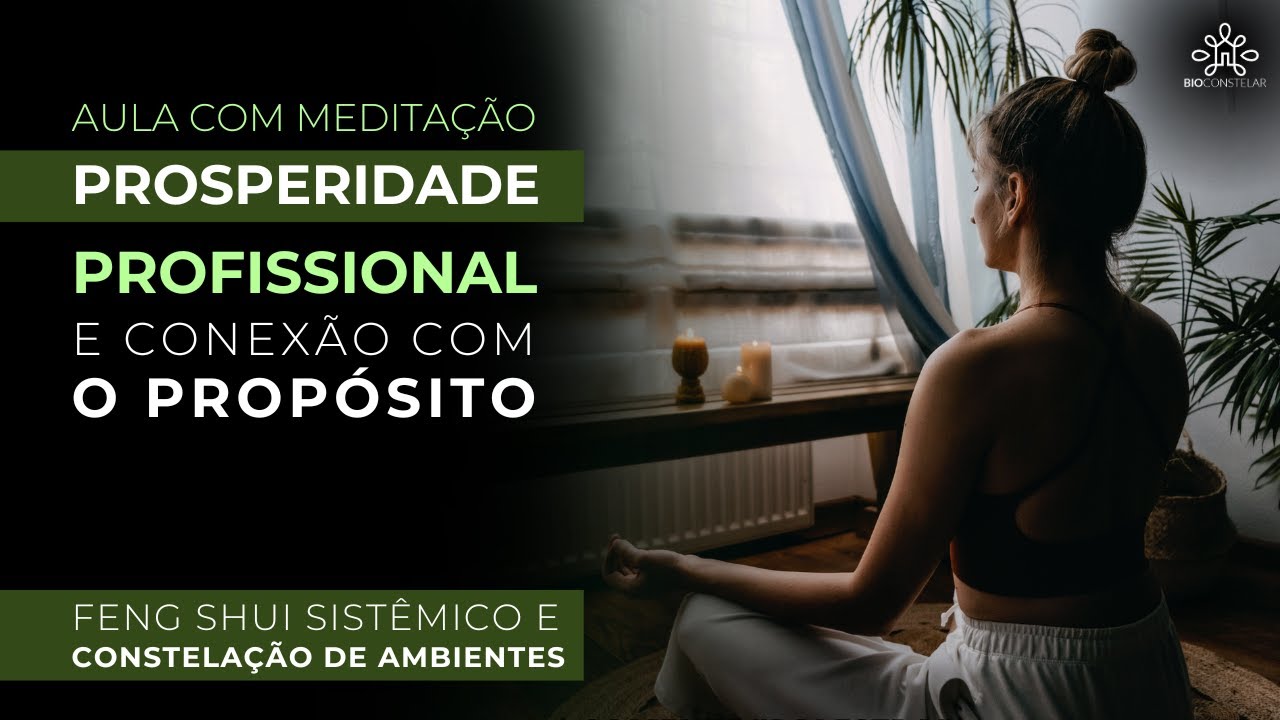 Meditação para Conexão com Proposito e Prosperidade Profissional