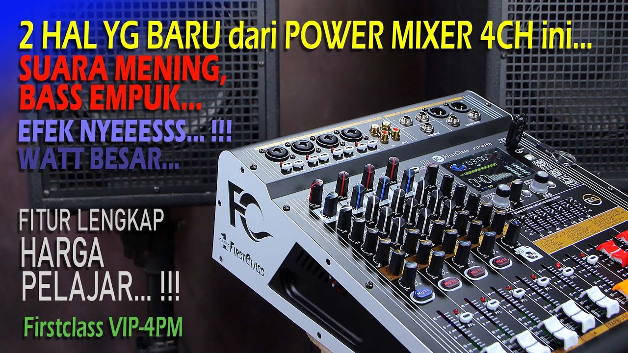 Suara Mening..!!!  2 Hal Yang Baru dari Power mixer ini,  Firstclass VIP 4PM