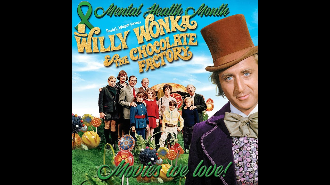 Ep 82: Willy Wonka & the Chocolate Factory (Mental Health Month, Dirka Classic Movies)