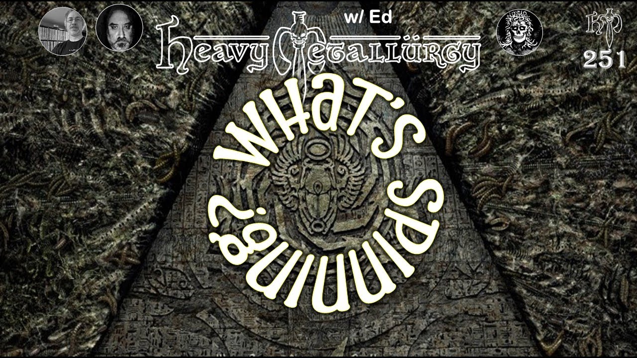 Heavy Metallurgy Presents Episode #251: What’s Spinning w/ Ed
