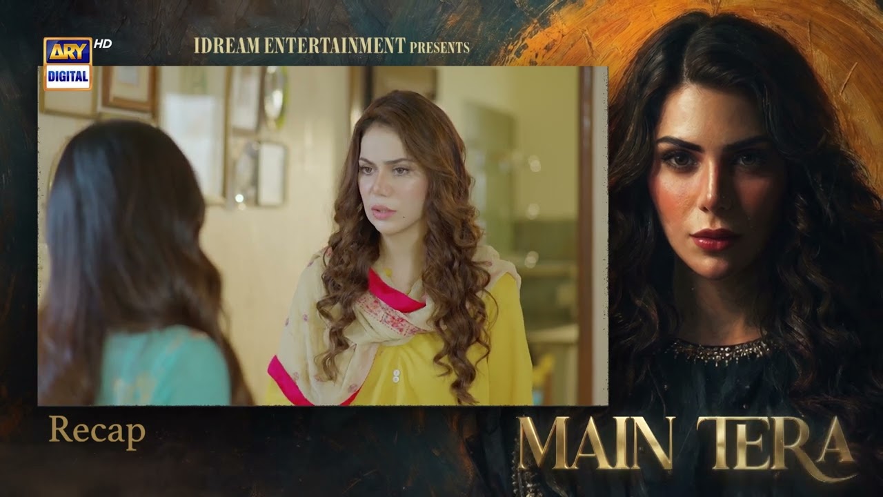Main Tera Episode 12 | RECAP | Yusra Irfan | Arez Ahmed | Ghana Ali | ARY Digital