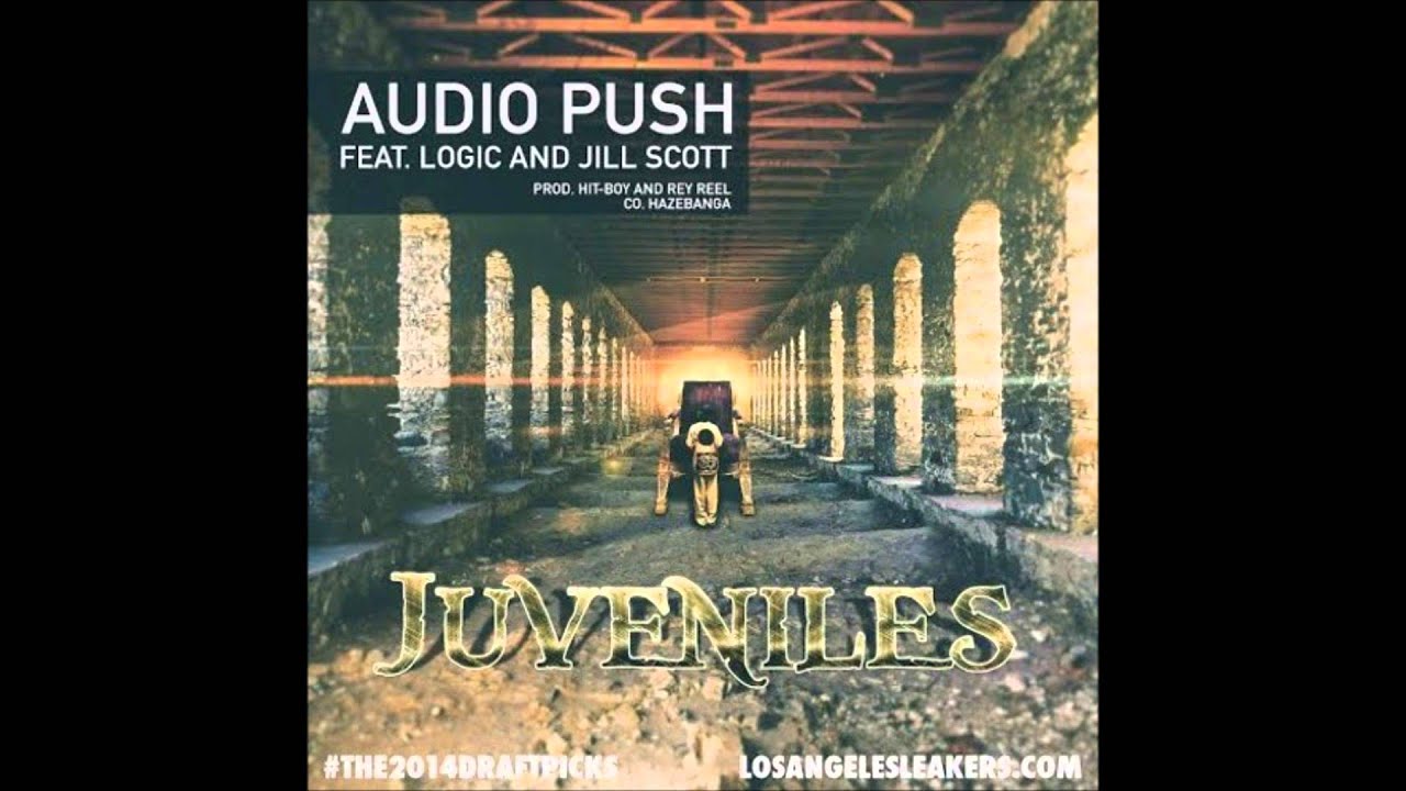 Audio Push (feat. Logic & Jill Scott) - Juveniles