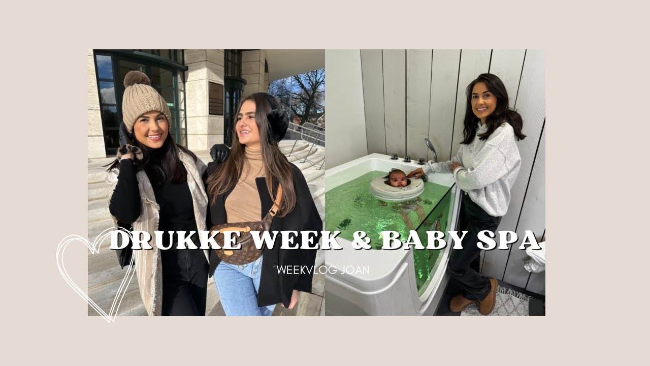 DRUKKE WEEK & BABYSPA - JOAN WEEKVLOG