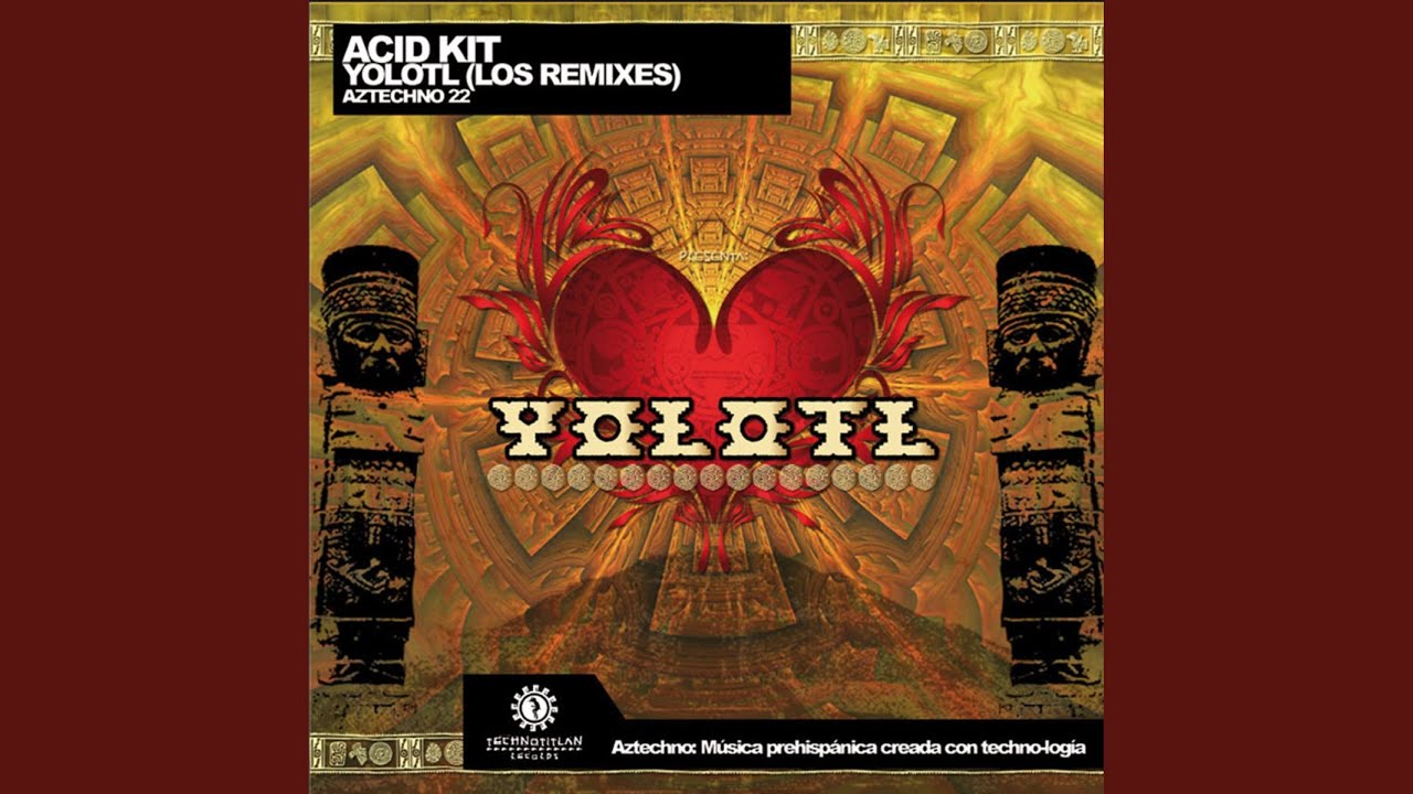 Yolotl (Acid Kit Rmx)
