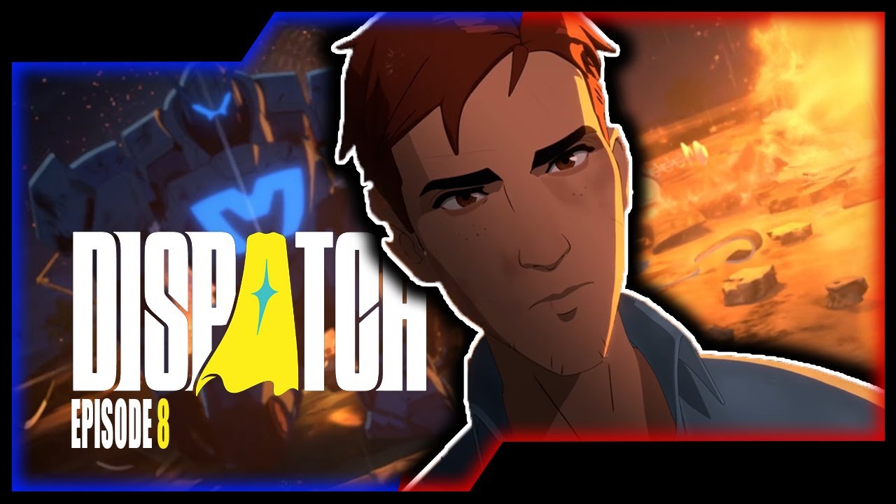 The Man is Mecha Again! | Dispatch [Episode 8]