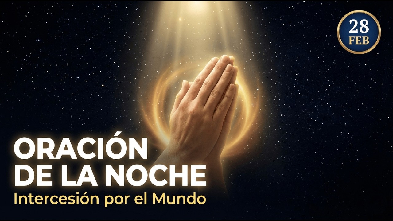 🌙 Oración de la Noche para DORMIR en PAZ | Intercesión por el Mundo y Bendición de Dios