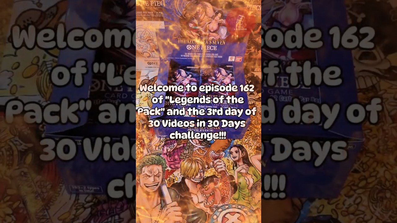 Legends of the pack: A quest for profit! - Ep 162 - The Azure Sea's Seven - OP14 (Booster box 03/24)