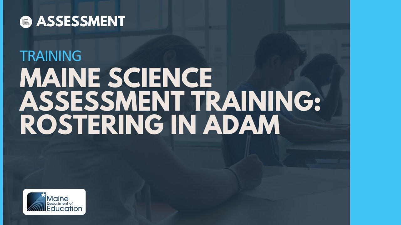 Maine Science Assessment Training: Rostering in ADAM