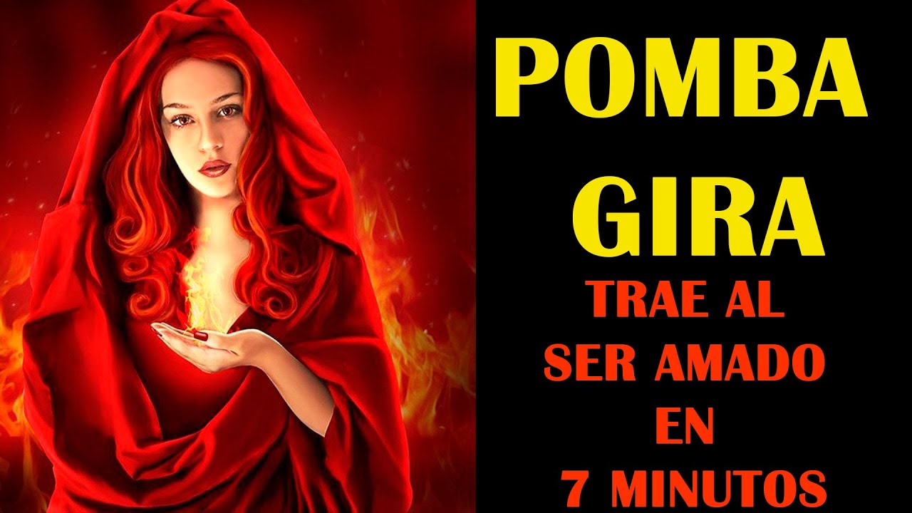 POMBA GIRA TRAE AL SER AMADO EN MENOS DE 7 MINUTOS❤💥💥💥❤💕🌹🌹
