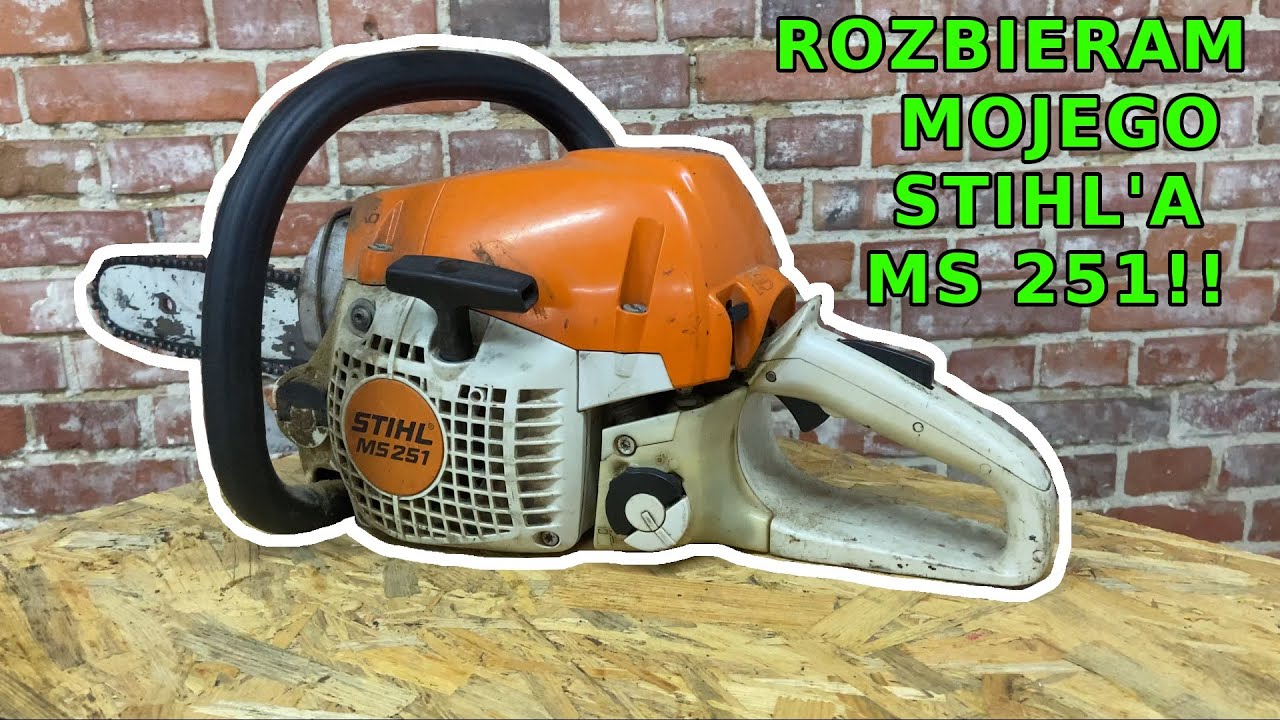 Rozbieram Pilarkę STIHL MS 251, zaskakujące usterki podczas rozbiórki...(MS 231 C)