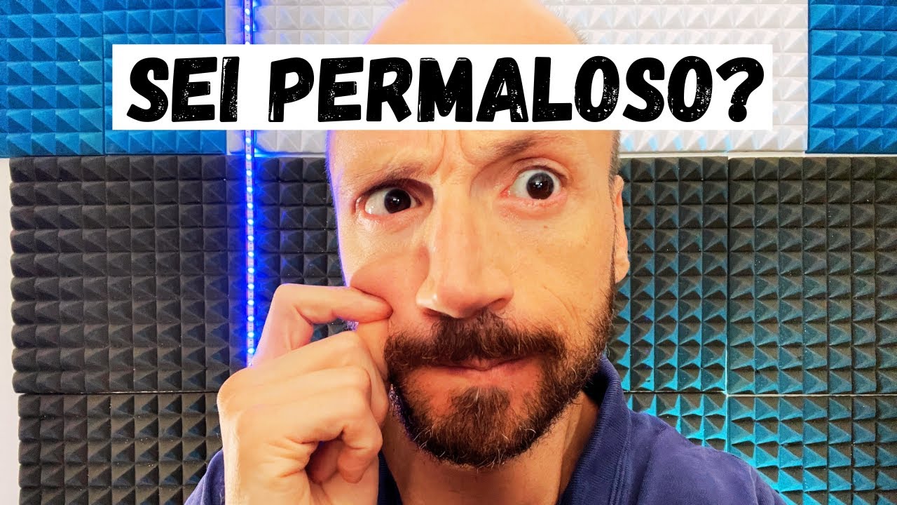 Cosa Vuol Dire Essere Permalosi?