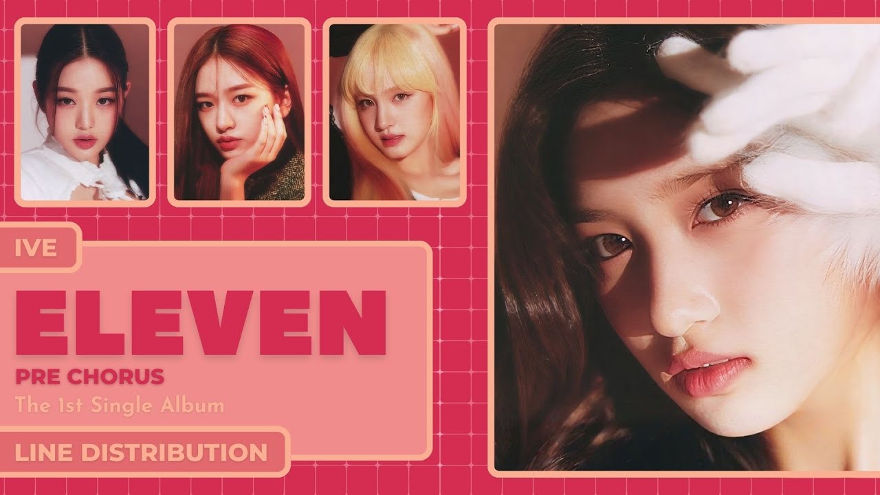 IVE (아이브) - ‘ELEVEN’ (PRE-CHORUS) ~ Line Distribution