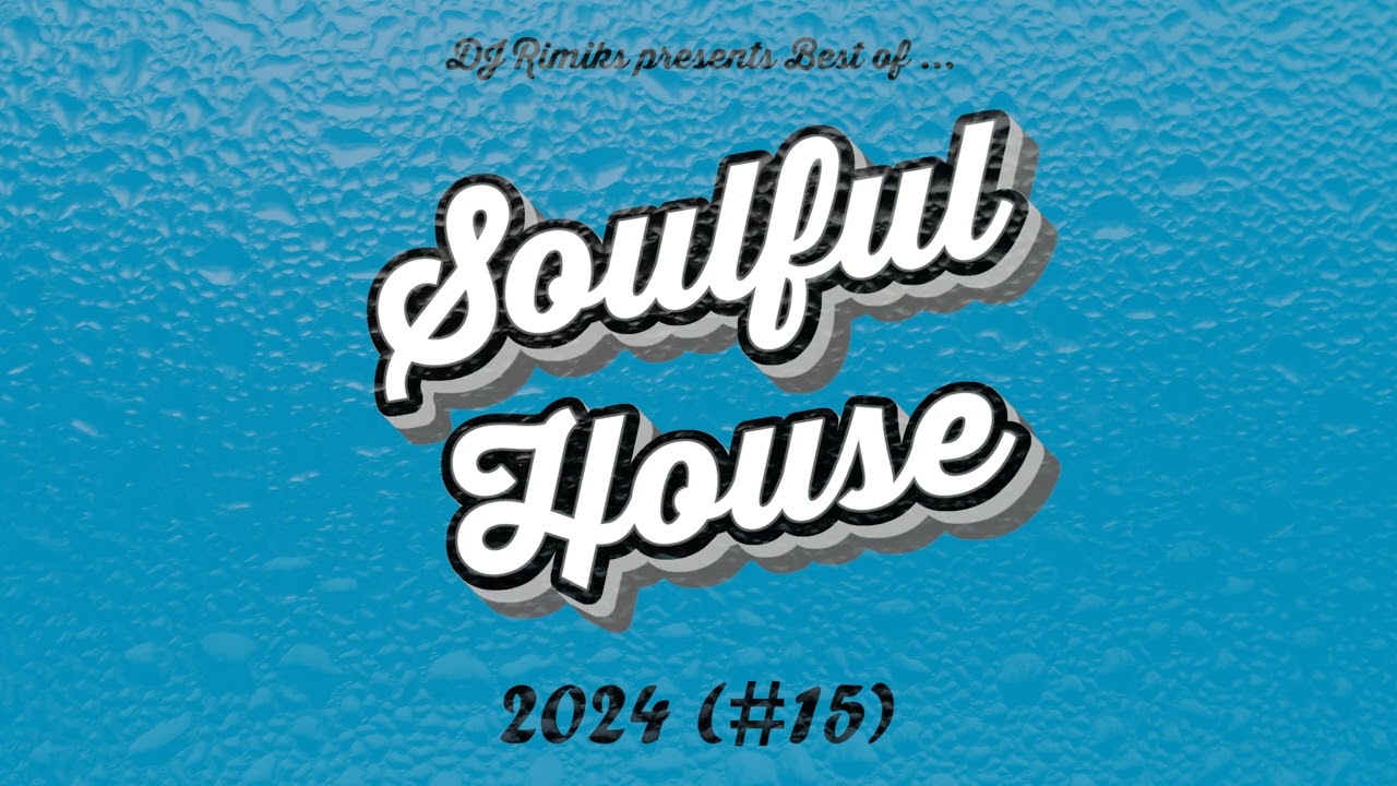 DJ Rimiks - Best of Soulful House 2024 (#15)