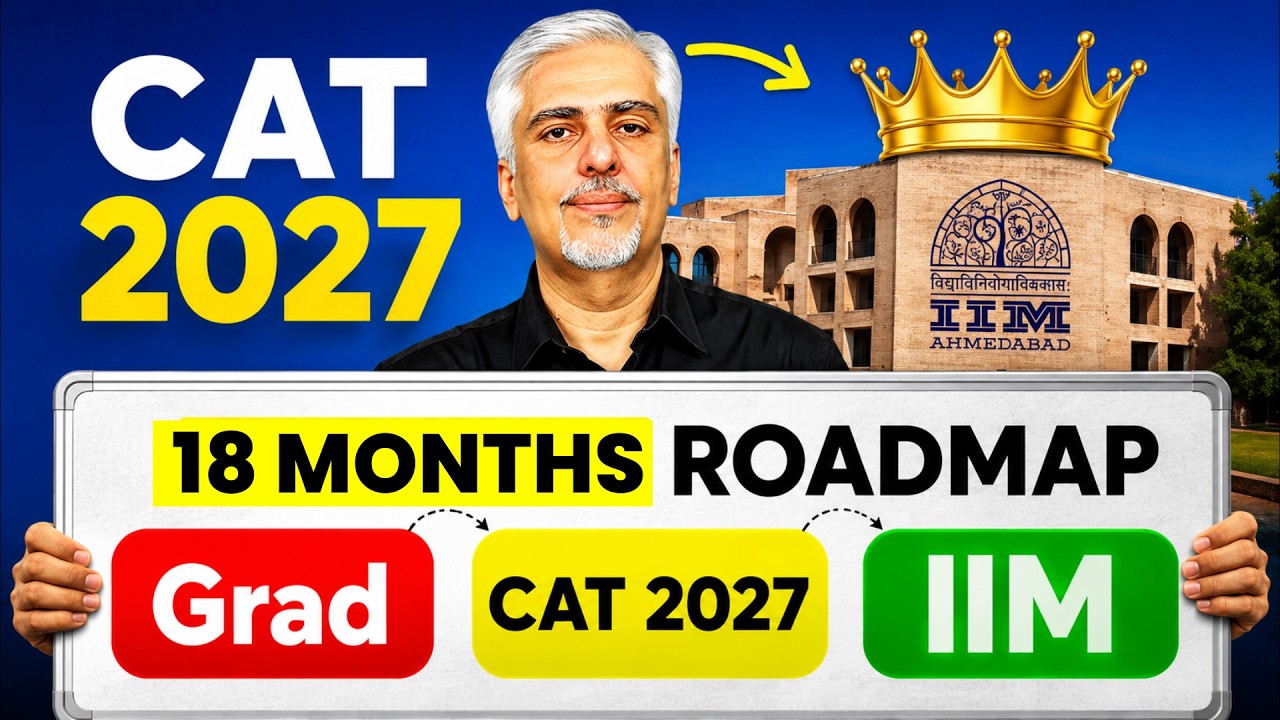 CAT 2027: Should You Start Preparing NOW? The 18-Month Plan Explained